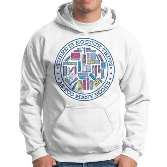 No Such Thing As Too Many Books Booklover Hoodie | Mazezy