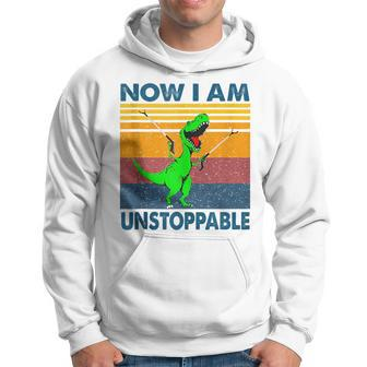 Now Im Unstoppable - Funny T-Rex Dinosaur  Hoodie