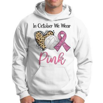 In October We Wear Pink Volleyball Breast Cancer Awareness Hoodie - Monsterry
