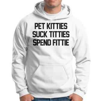 Pet Kitties Suck Titties Spend Fittie On Back Funny Biker  Hoodie
