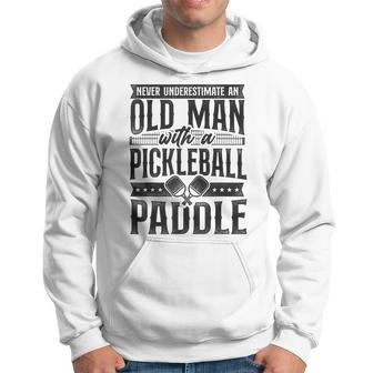 Pickleball Grandpa Never Underestimate An Old Man With A Grandpa Funny Gifts Hoodie | Mazezy