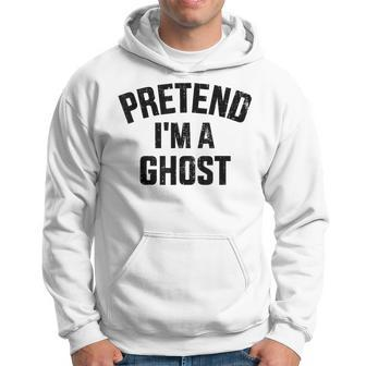 Pretend I'm A Ghost Lazy Easy Diy Halloween Costume Hoodie - Seseable