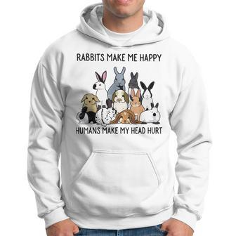 Rabbits Make Me Happy Humans Make My Head Hurt Hoodie | Mazezy
