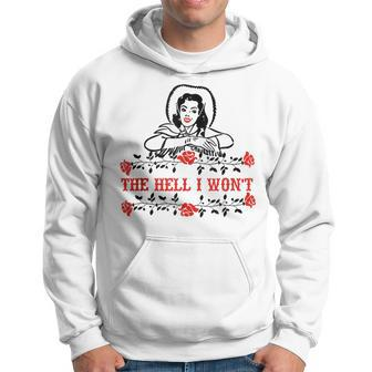 Retro Cowgirl The Hell I Wont Western Country Punchy Girls Hoodie | Mazezy