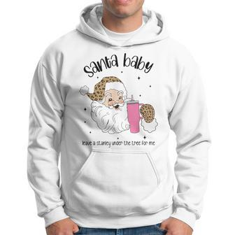 Santa Baby Leave A Stanley Under The Tree For Me Hoodie - Thegiftio UK