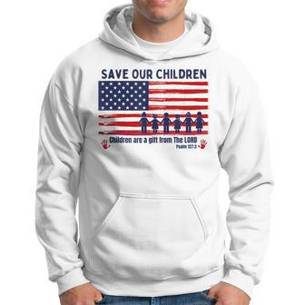 Save Our Children Are Gift From The Lord Freedom Usa Flag Usa Funny Gifts Hoodie | Mazezy