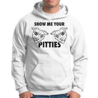 Show Me Your Pitties Pit Bull T Hoodie | Mazezy UK