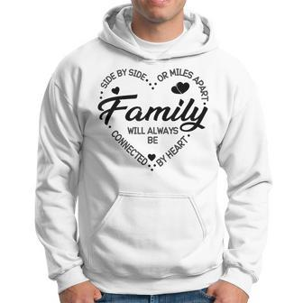 Side By Side Or Miles Apart Family Heart Family Hoodie - Seseable