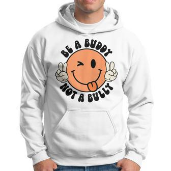 Smile Face Be A Buddy Not Bully Positive Unity Day Kindness Hoodie - Thegiftio UK