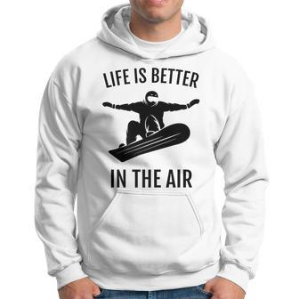 Snowboarding Life Is Better In The Air Hoodie | Mazezy