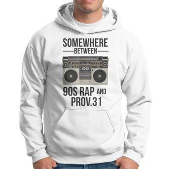 Somewhere Between 90S Rap And Proverbs 31 Vintage Hoodie | Mazezy