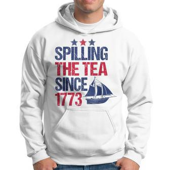 Spilling The Tea Since 1773 Patriotic Tea Party July 4Th Hoodie - Seseable