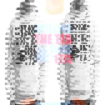 Spilling The Tea Since 1773 Vintage Fourth Of July Patriotic Hoodie | Mazezy