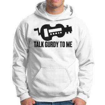 Talk Gurdy To Me Hurdy Music Musical Instrument Hoodie | Mazezy