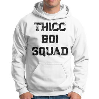 Thicc Boi Squad | Funny Fat Chubby Guy Gift Thicc Boi Gift For Mens Hoodie | Mazezy