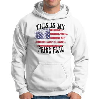 This Is My Pride Flag Usa American Patriotic Patriotic Funny Gifts Hoodie | Mazezy