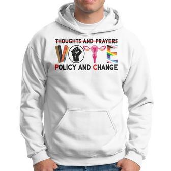 Thoughts And Prayers Vote Policy And Change Equality Rights Hoodie - Seseable