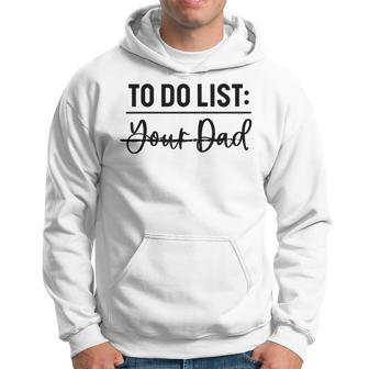 To Do List Your Dad Funny Father Day Hoodie - Seseable