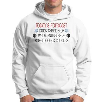 Today's Forecast Warm Snuggles And Boxerdoodle Cuddles Hoodie | Mazezy