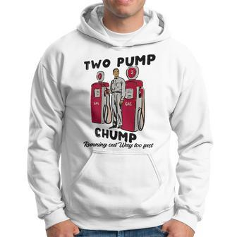 Two Pump Chump Running Out Way Too Fast Hoodie - Monsterry DE