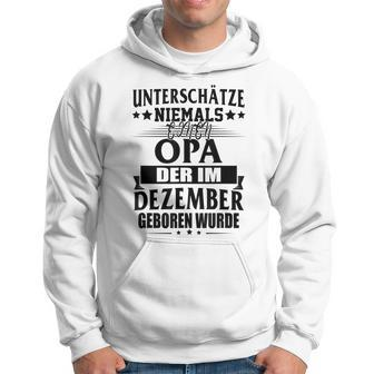 Never Underestimate Grandpa Who Was Born In December Hoodie | Mazezy