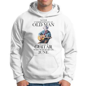 Never Underestimate A June Man With A Guitar Hoodie | Mazezy