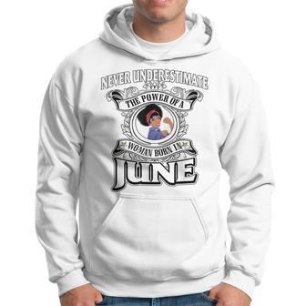 Never Underestimate A Oes Born In June Hoodie - Seseable