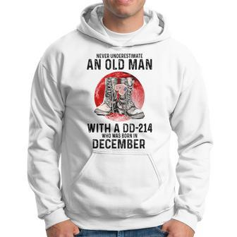 Never Underestimate An Old December Man With A Dd214 Hoodie | Mazezy