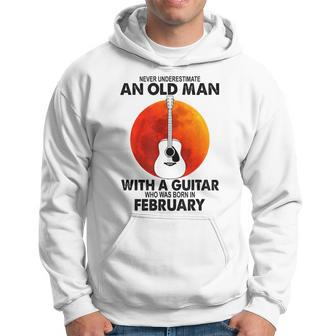 Never Underestimate An Old February Man With A Guitar Hoodie | Mazezy