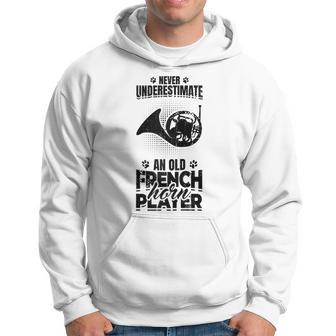 Never Underestimate An Old French Hornist Hoodie - Monsterry DE