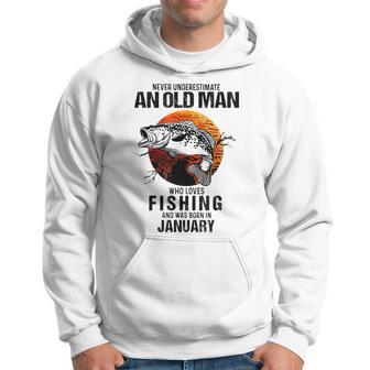 Never Underestimate An Old January Man Who Loves Fishing Hoodie | Mazezy