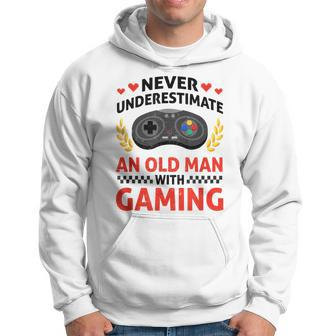 Never Underestimate An Old Man With Gaming Skill Video Gamer Hoodie - Seseable
