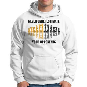 Never Underestimate Your Opponents Chess Geek Saying Advice Hoodie - Seseable