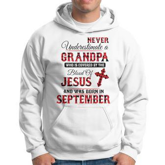 Never Underestimate A September Grandpa The Blood Of Jesus Hoodie - Monsterry AU