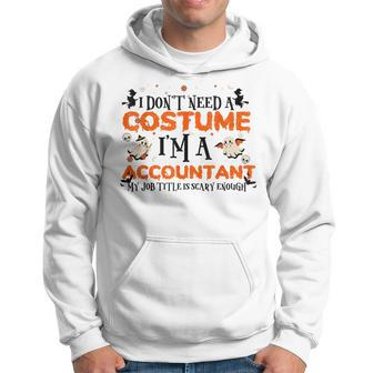 Vintage Halloween I Dont Need A Costume Accountant Halloween Funny Gifts Hoodie | Mazezy