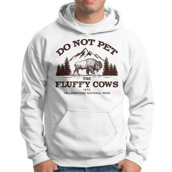 Vintage Do Not Pet The Fluffy Cows Yellowstone National Park Hoodie - Thegiftio UK