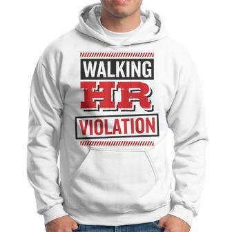 Walking Hr Violation Human Resource Hoodie - Seseable