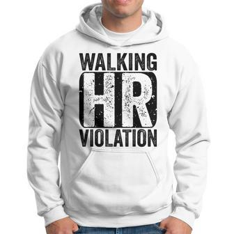 Walking Hr Violation Human Resources Nightmare Office Funny Hoodie | Mazezy