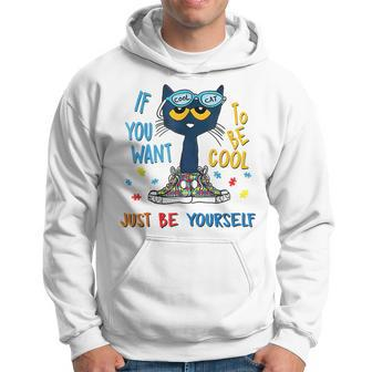 If You Want To Be Cool Just Be Yourself Cat Autism Warrior Hoodie - Seseable
