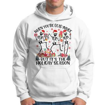 When Youre Dead Inside But Its The Holiday Season Dancing Dancing Funny Gifts Hoodie | Mazezy