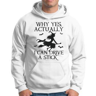 Why Yes Actually I Can Drive A Stick Halloween Witch Hoodie - Monsterry