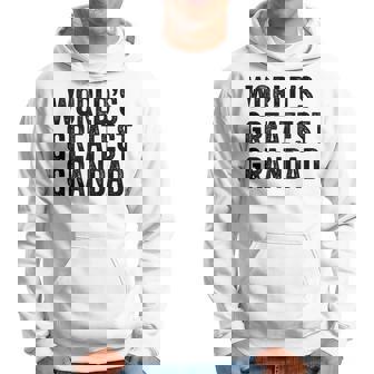 Worlds Greatest Grandad Funny Grandpa Grandfather Grandpa Funny Gifts Hoodie | Mazezy