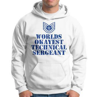 Worlds Okayest Airforce Technical Sergeant Hoodie | Mazezy CA