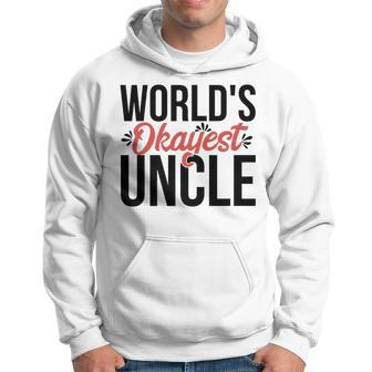 Worlds Okayest Uncle Acy014c Hoodie | Mazezy