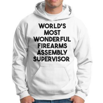 World's Most Wonderful Firearms Assembly Supervisor Hoodie | Mazezy