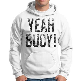 Yeah Buoy Sailing For Boat Owners Hoodie | Mazezy