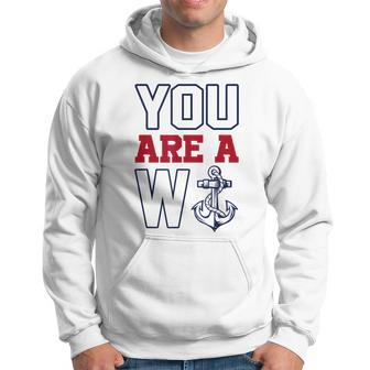 You Are A W Anchor Hoodie | Mazezy