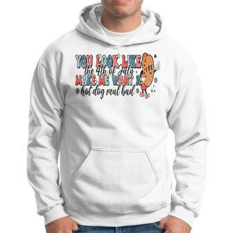 You Look Like The 4Th Of July Makes Me Want A Hot Dog Gift Hoodie | Mazezy
