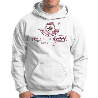 Youre A Cowboy Like Me Hoodie - Thegiftio UK