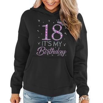 18 It's My Birthday Pink Crown Happy 18Th Birthday Girl Women Hoodie - Monsterry CA